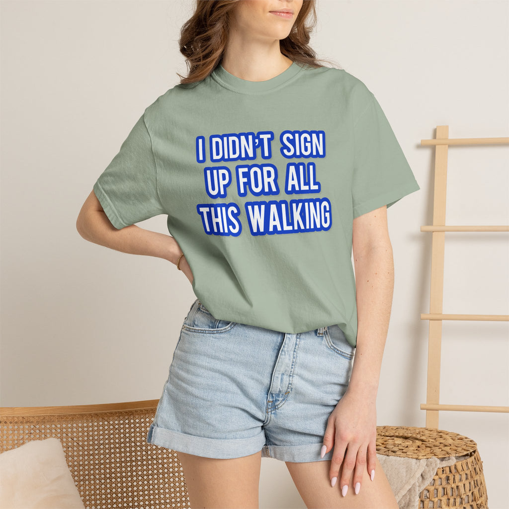 I Didn't Sign Up For All This Walking