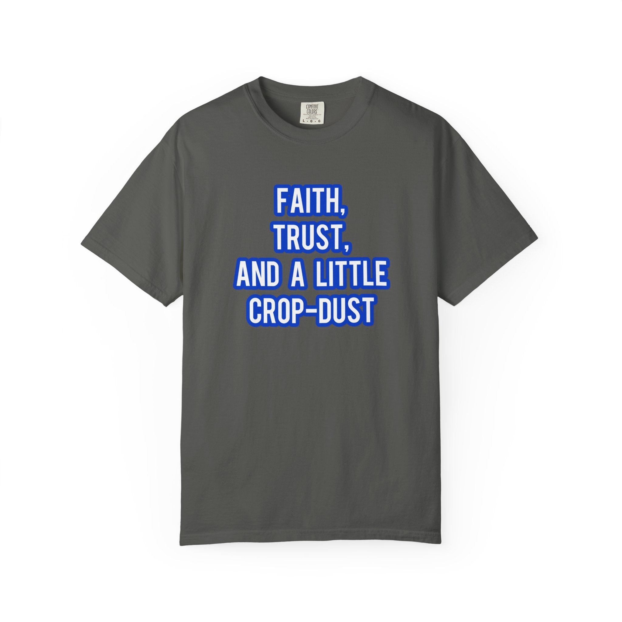 Faith, Trust, and a little Crop-Dust
