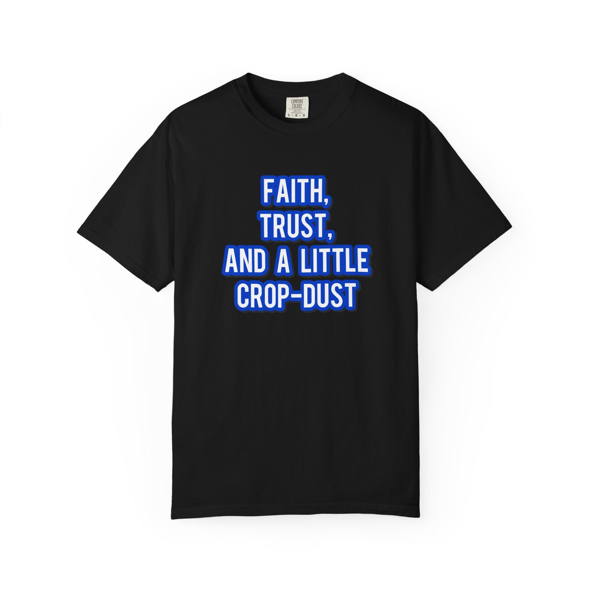 Faith, Trust, and a little Crop-Dust