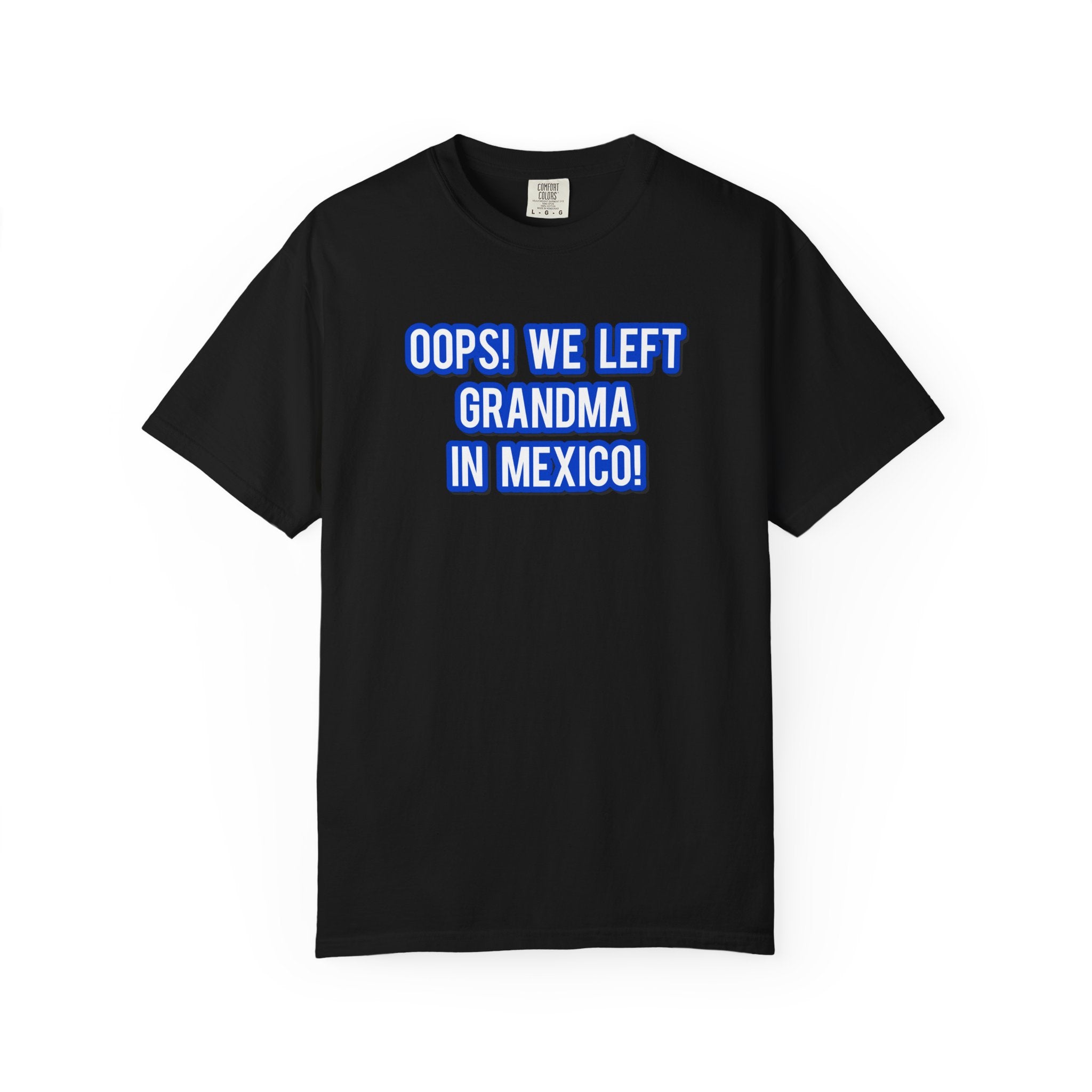 Oops! We left grandma in Mexico!