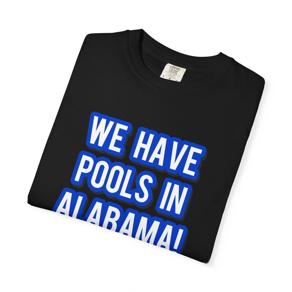 We have pools in  Alabama!