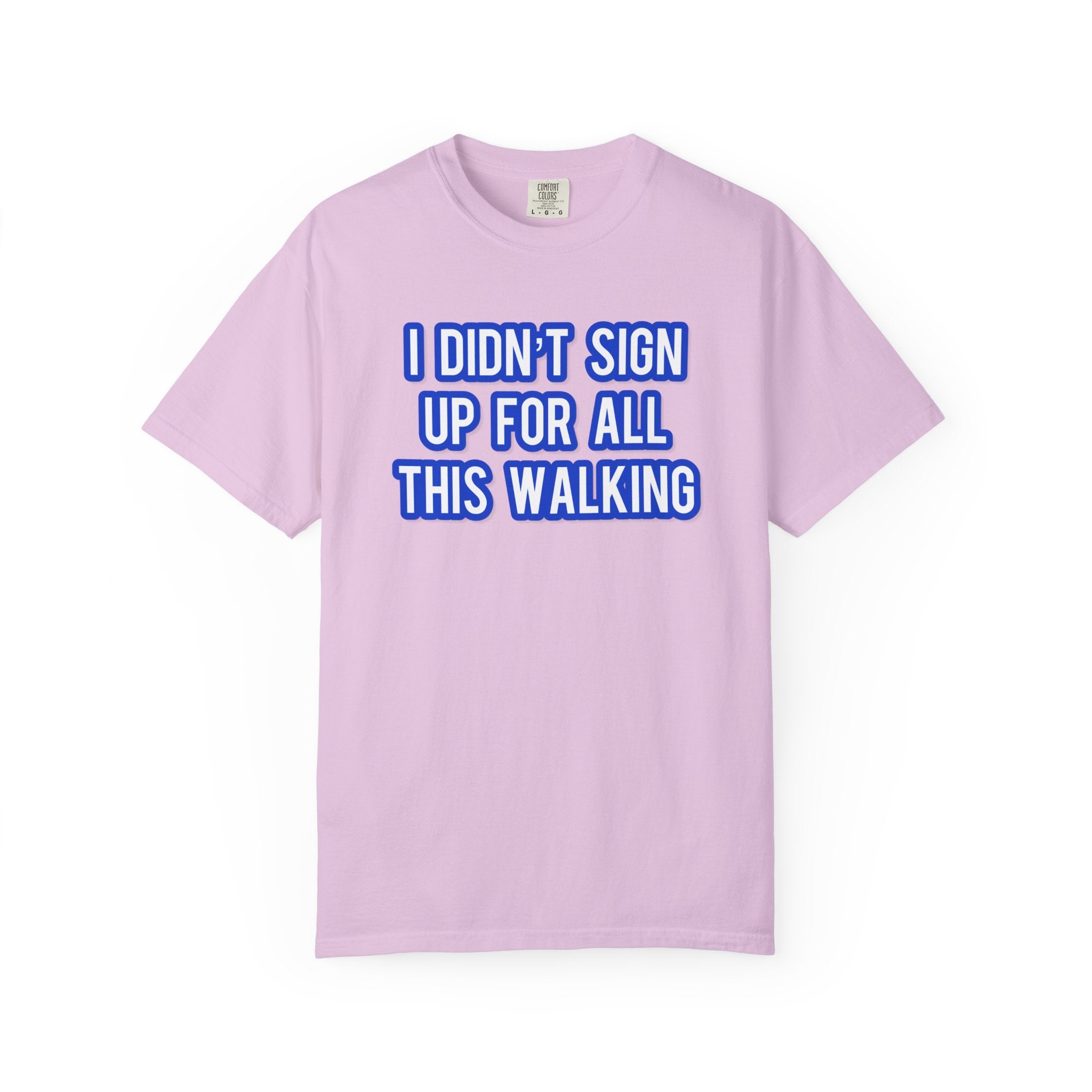 I Didn't Sign Up For All This Walking
