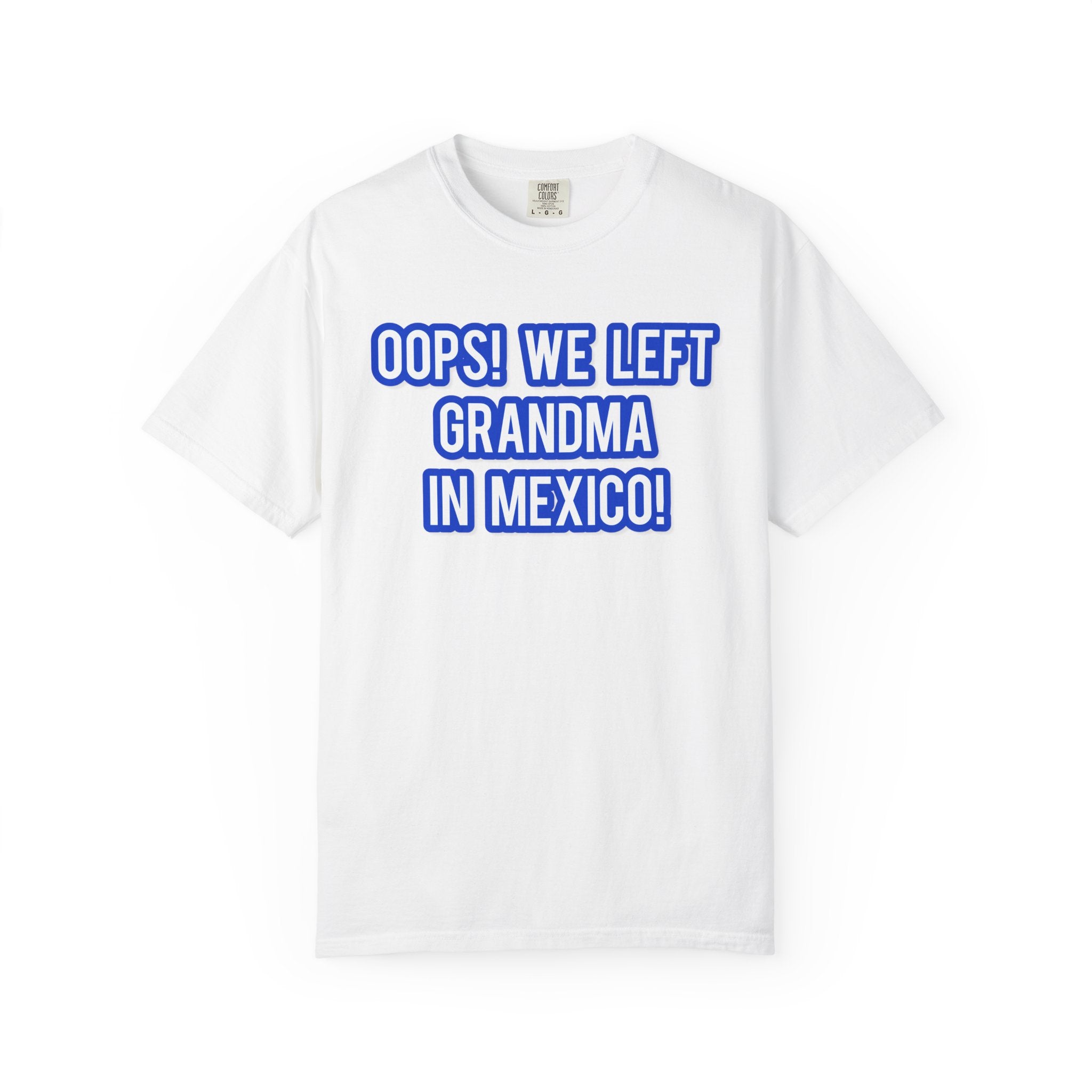 Oops! We left grandma in Mexico!