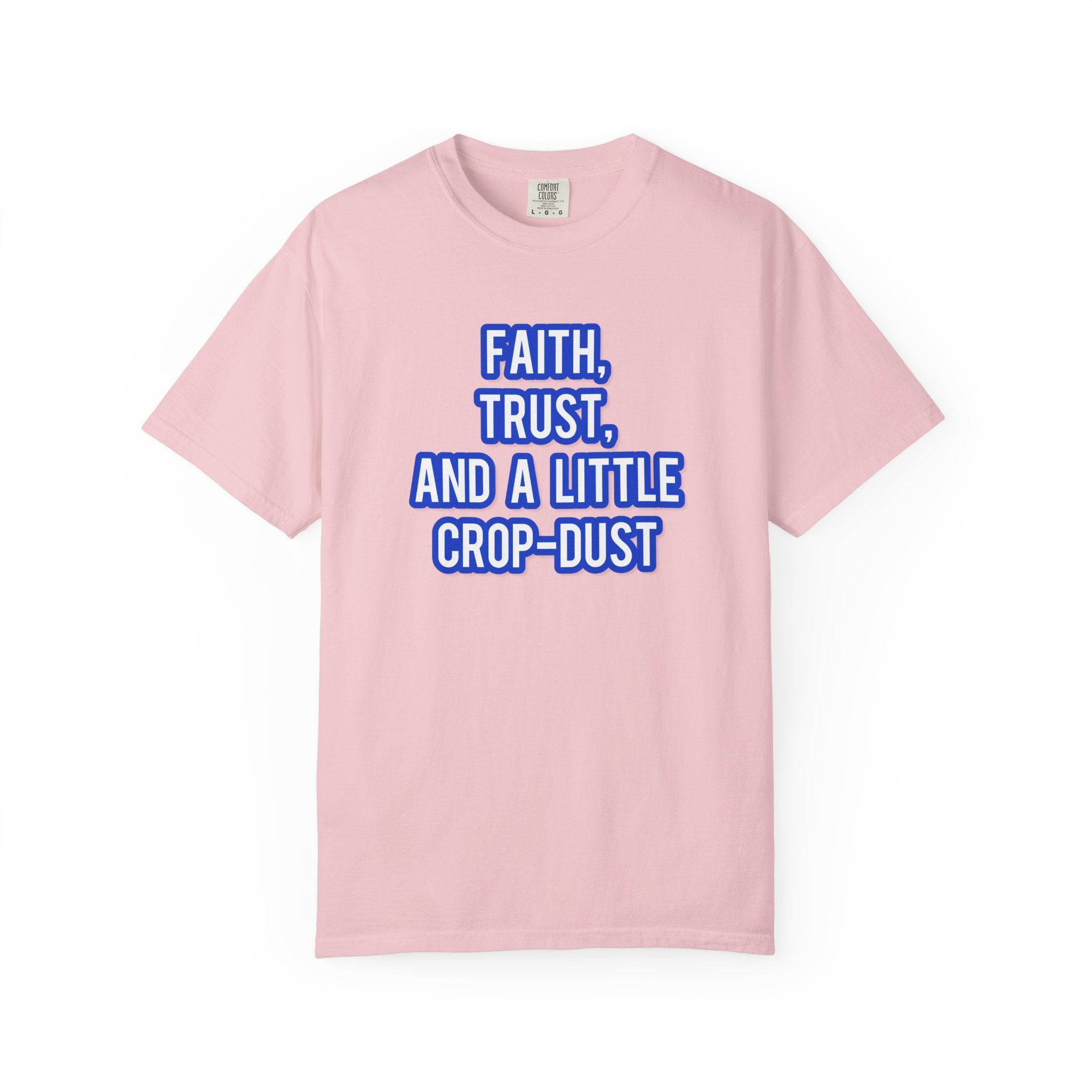 Faith, Trust, and a little Crop-Dust