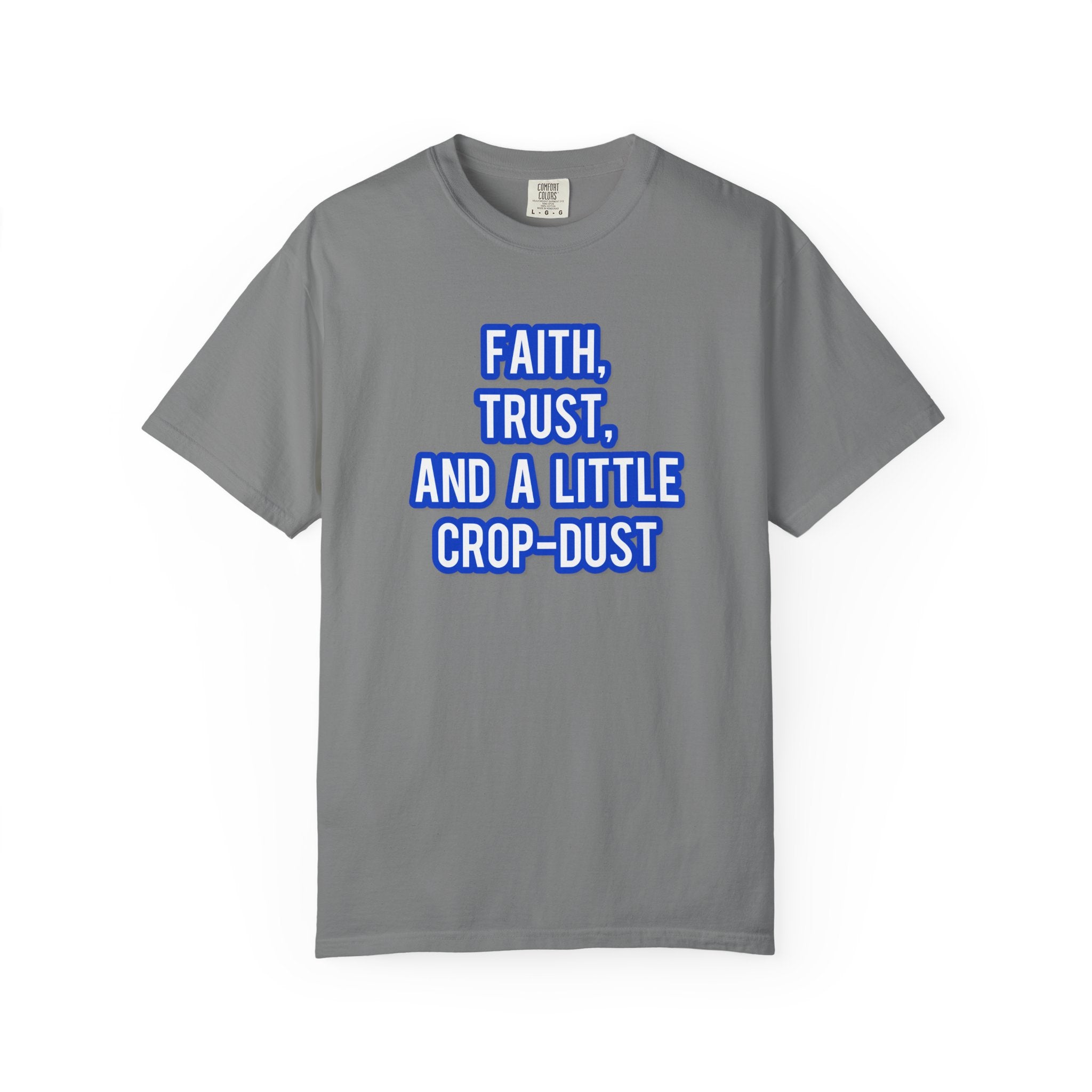 Faith, Trust, and a little Crop-Dust