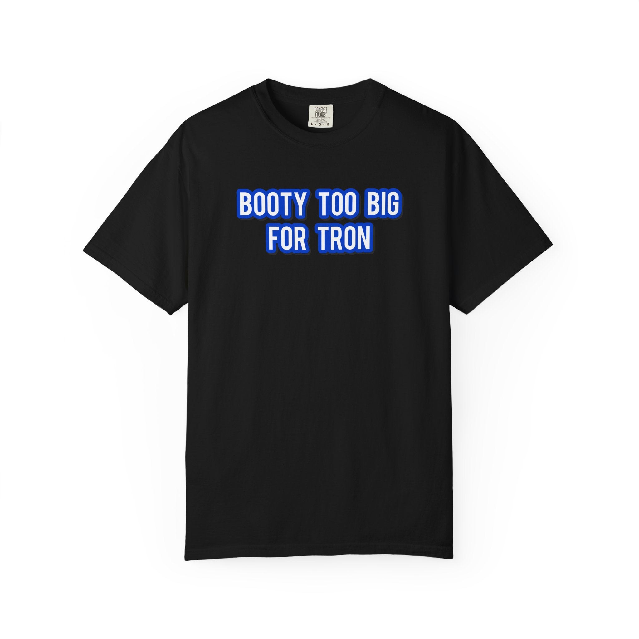 Booty Too Big For TRON