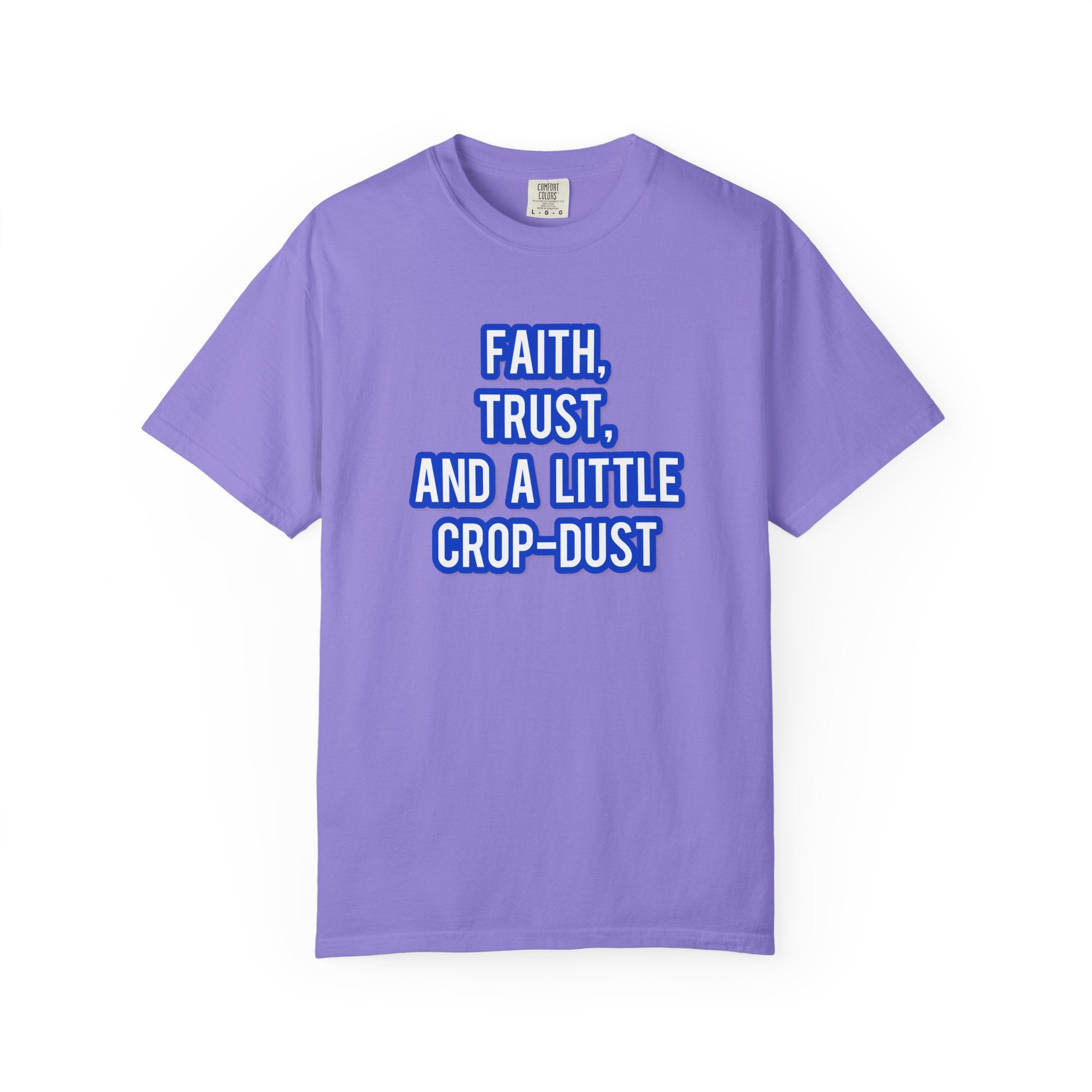 Faith, Trust, and a little Crop-Dust
