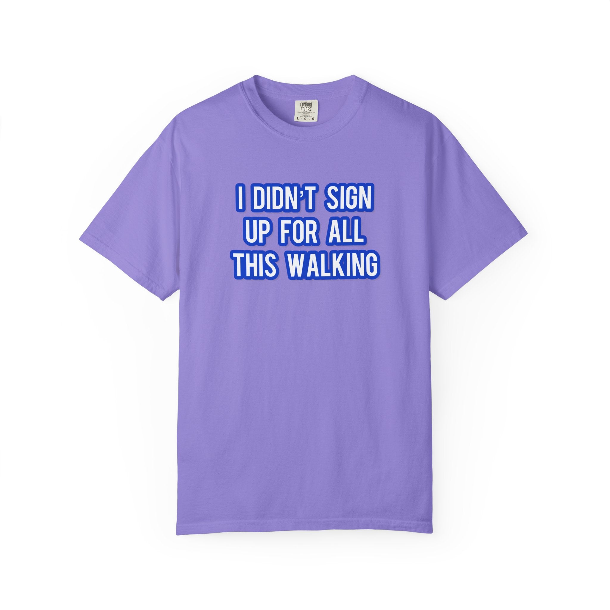I Didn't Sign Up For All This Walking