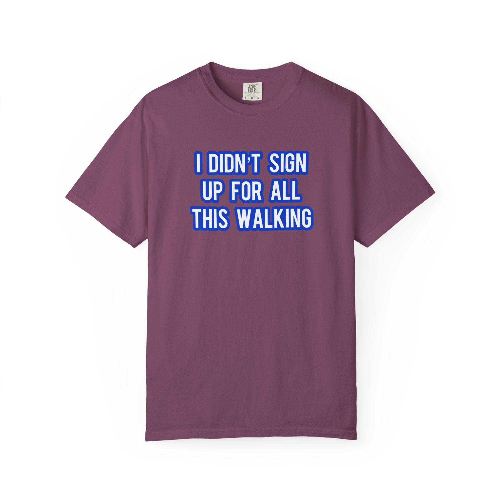 I Didn't Sign Up For All This Walking