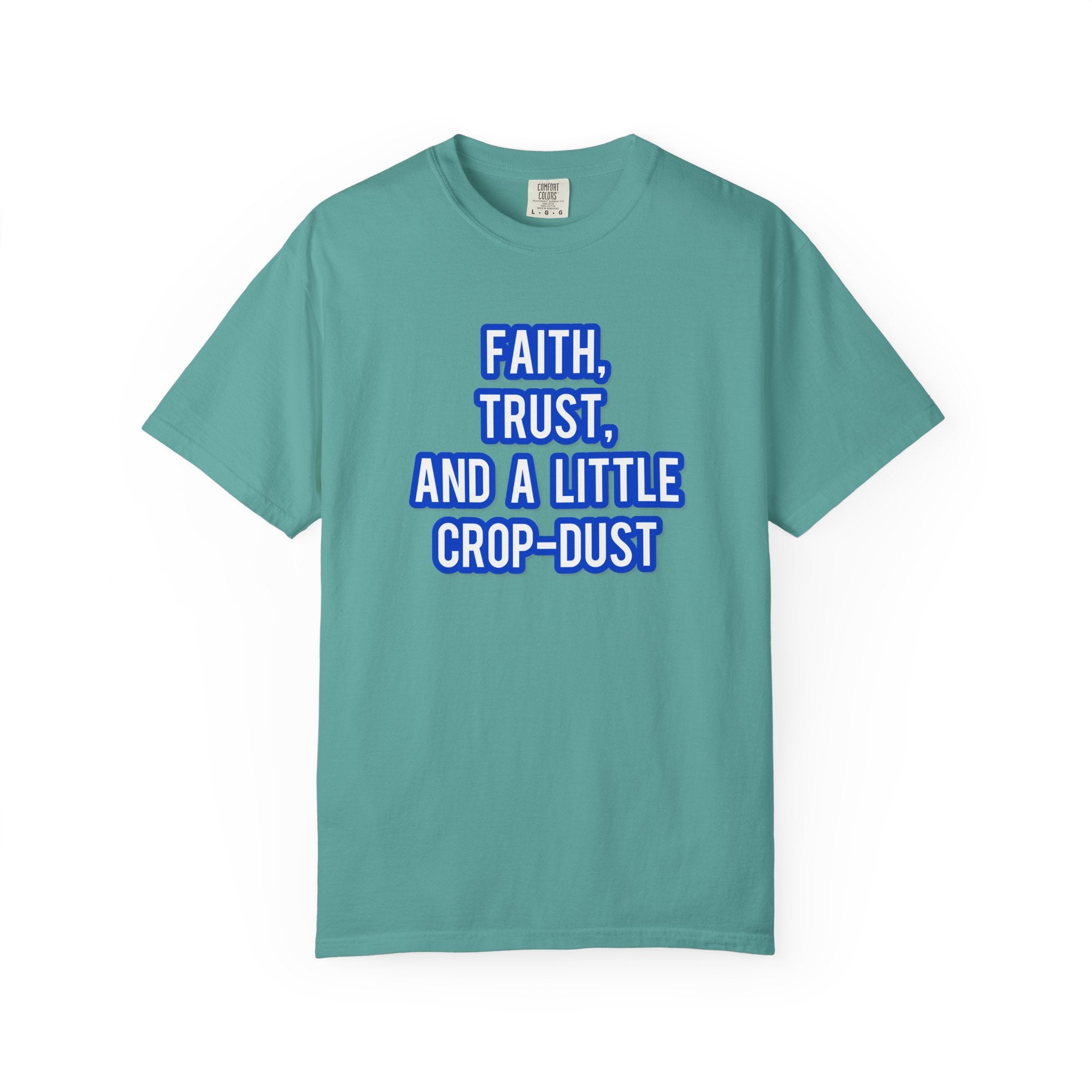 Faith, Trust, and a little Crop-Dust