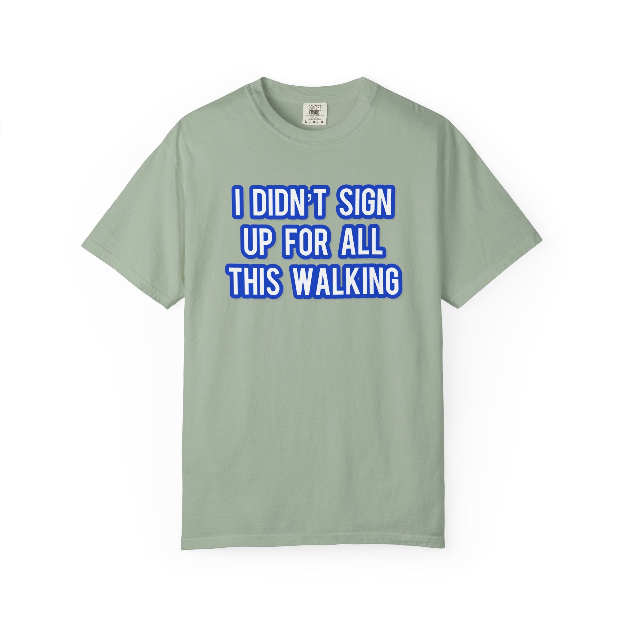 I Didn't Sign Up For All This Walking