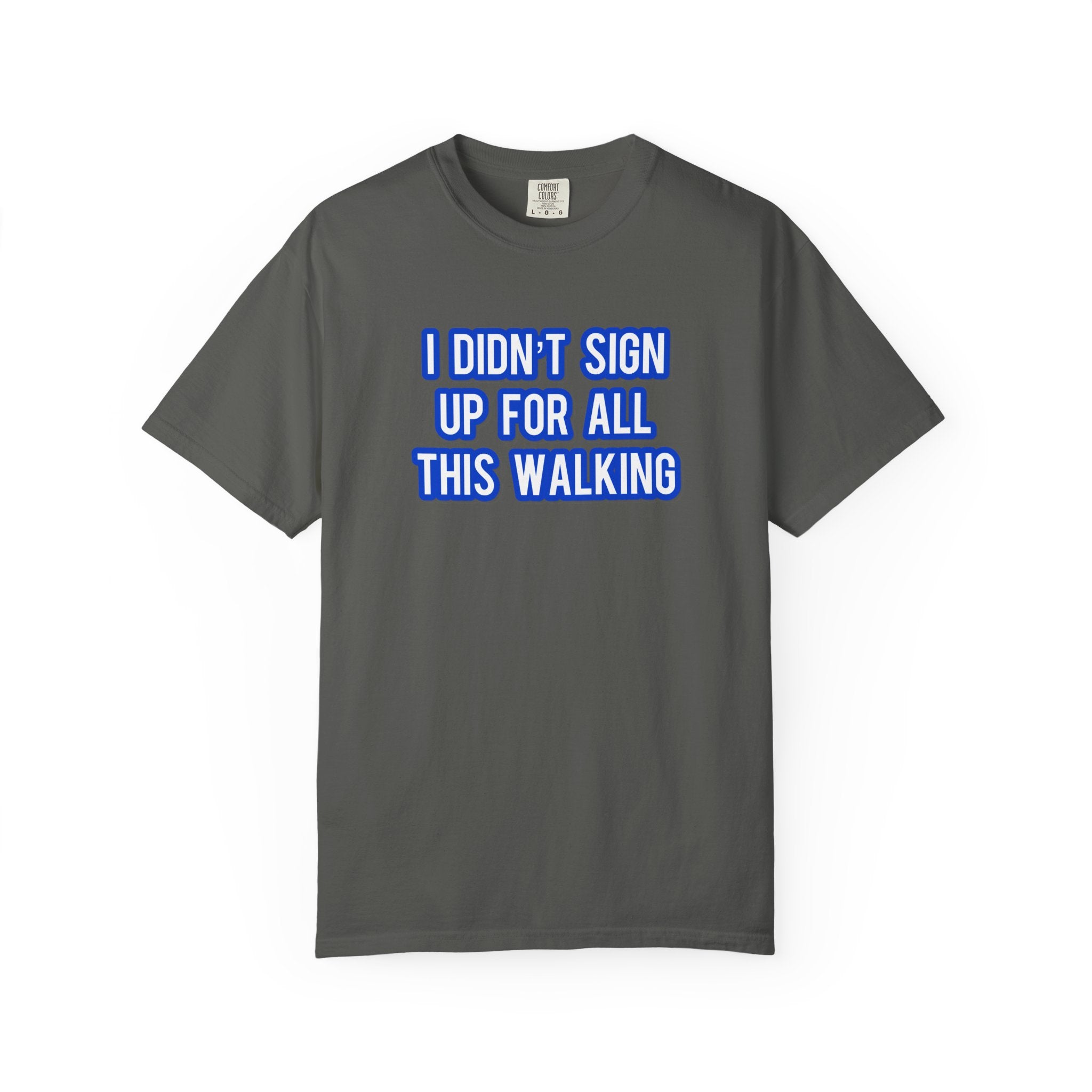 I Didn't Sign Up For All This Walking
