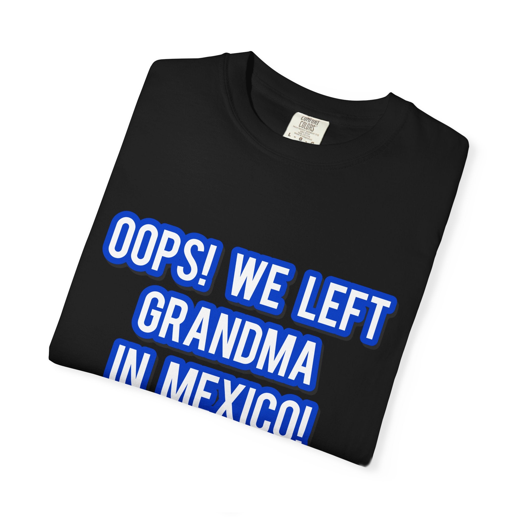 Oops! We left grandma in Mexico!