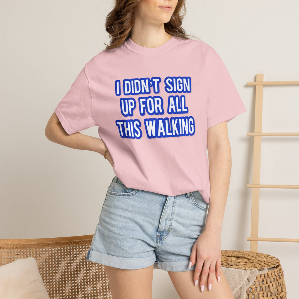 I Didn't Sign Up For All This Walking