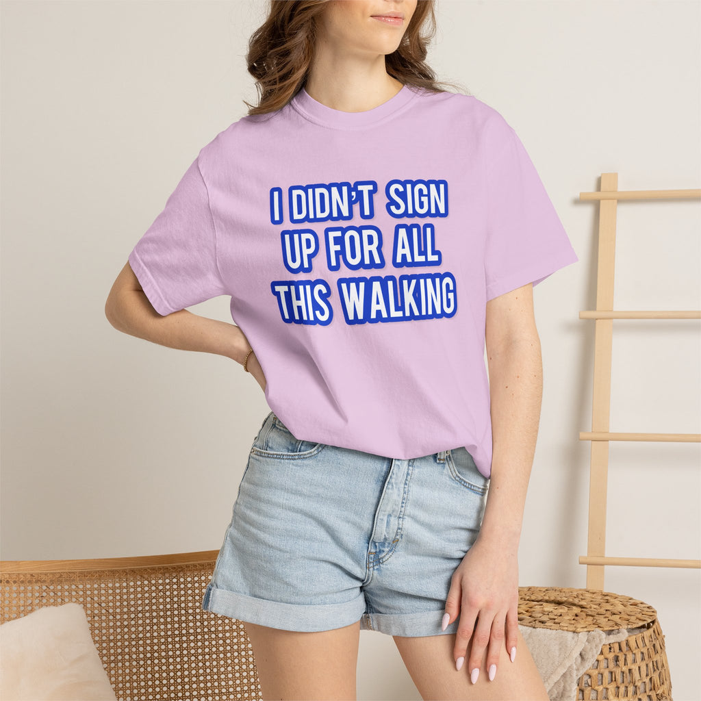 I Didn't Sign Up For All This Walking