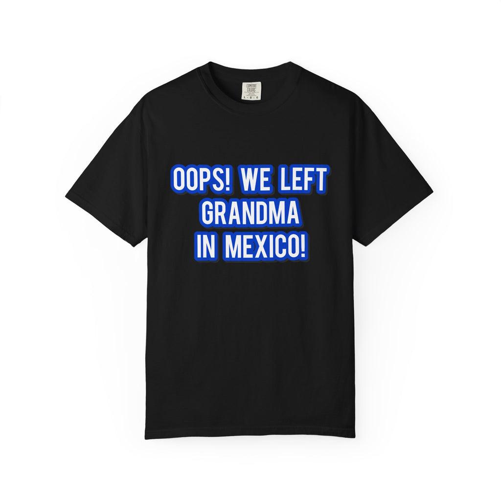 Oops! We left grandma in Mexico!