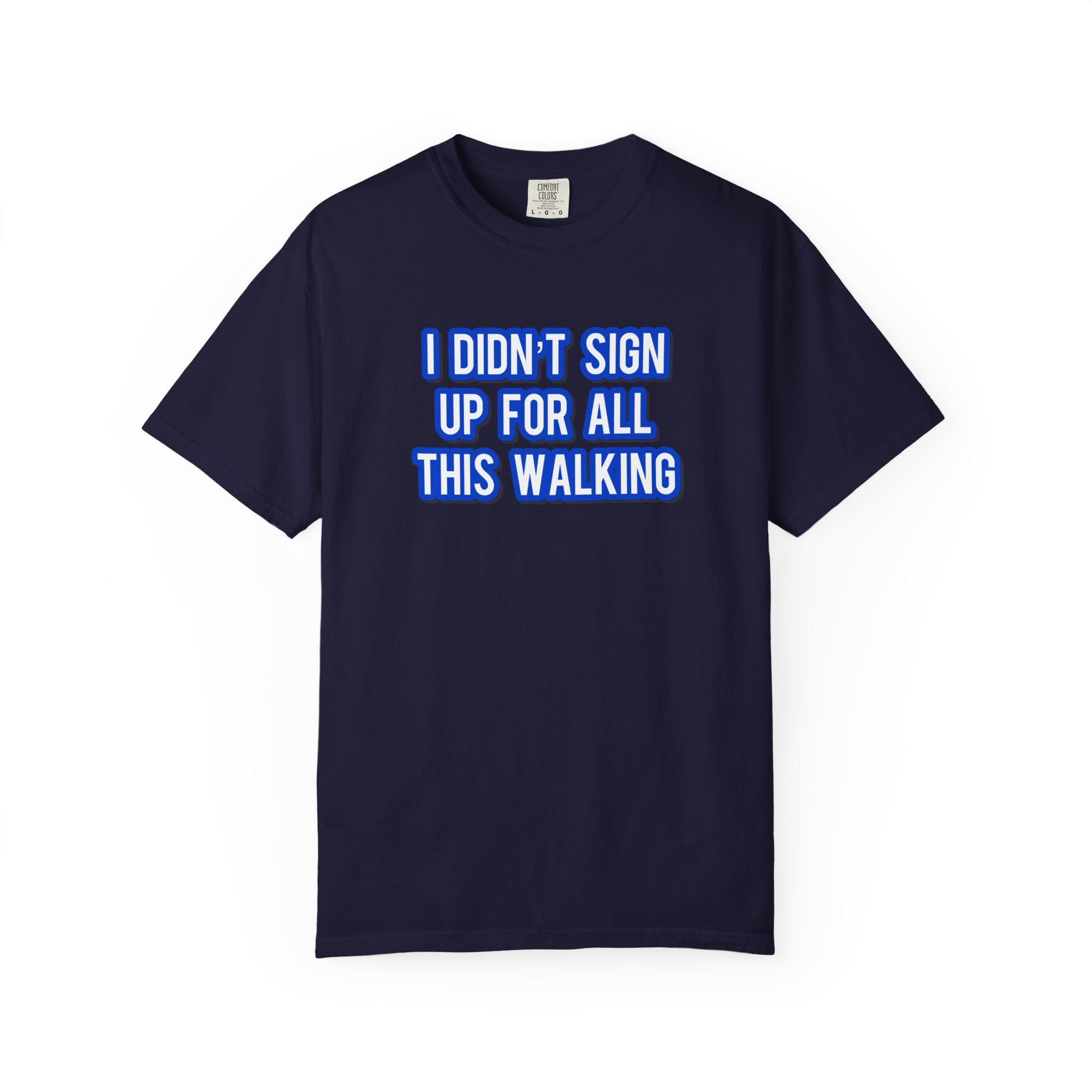 I Didn't Sign Up For All This Walking