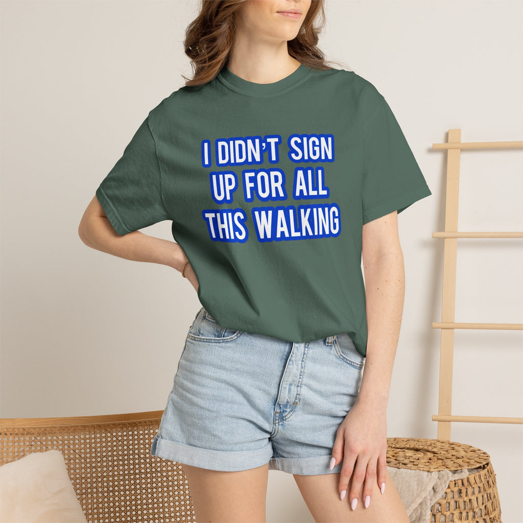 I Didn't Sign Up For All This Walking