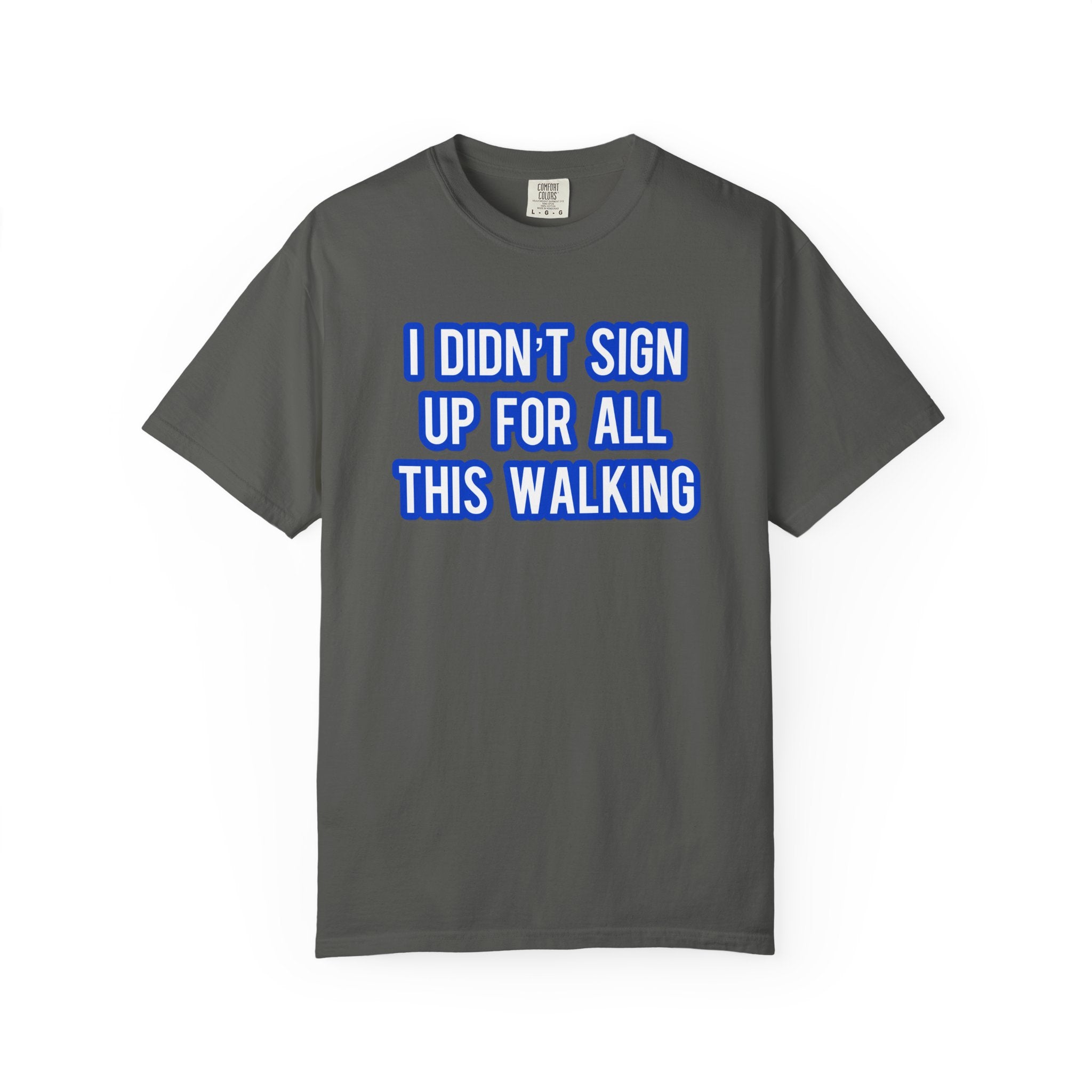 I Didn't Sign Up For All This Walking
