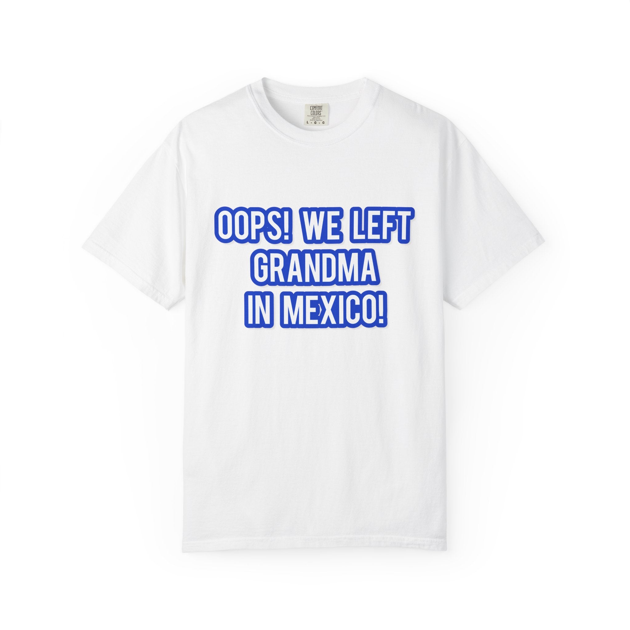 Oops! We left grandma in Mexico!