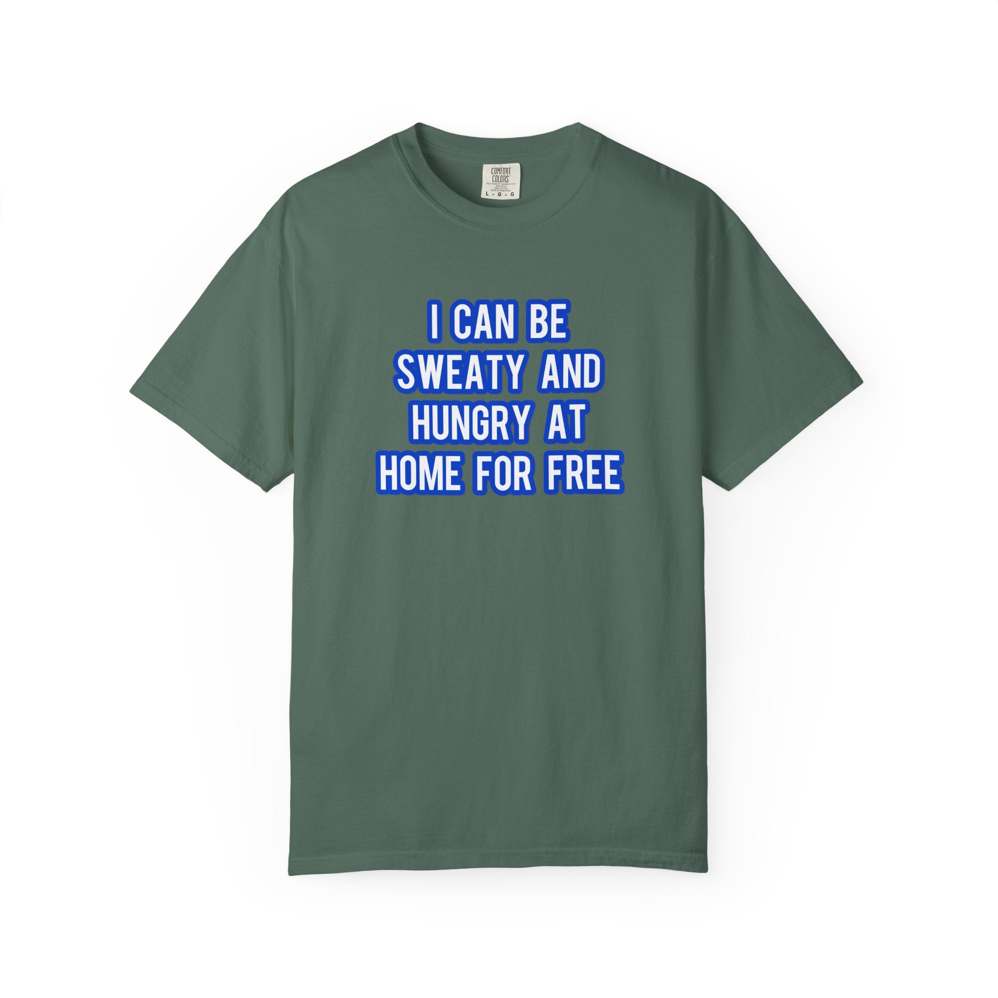 I can be sweaty and hungry at home for free