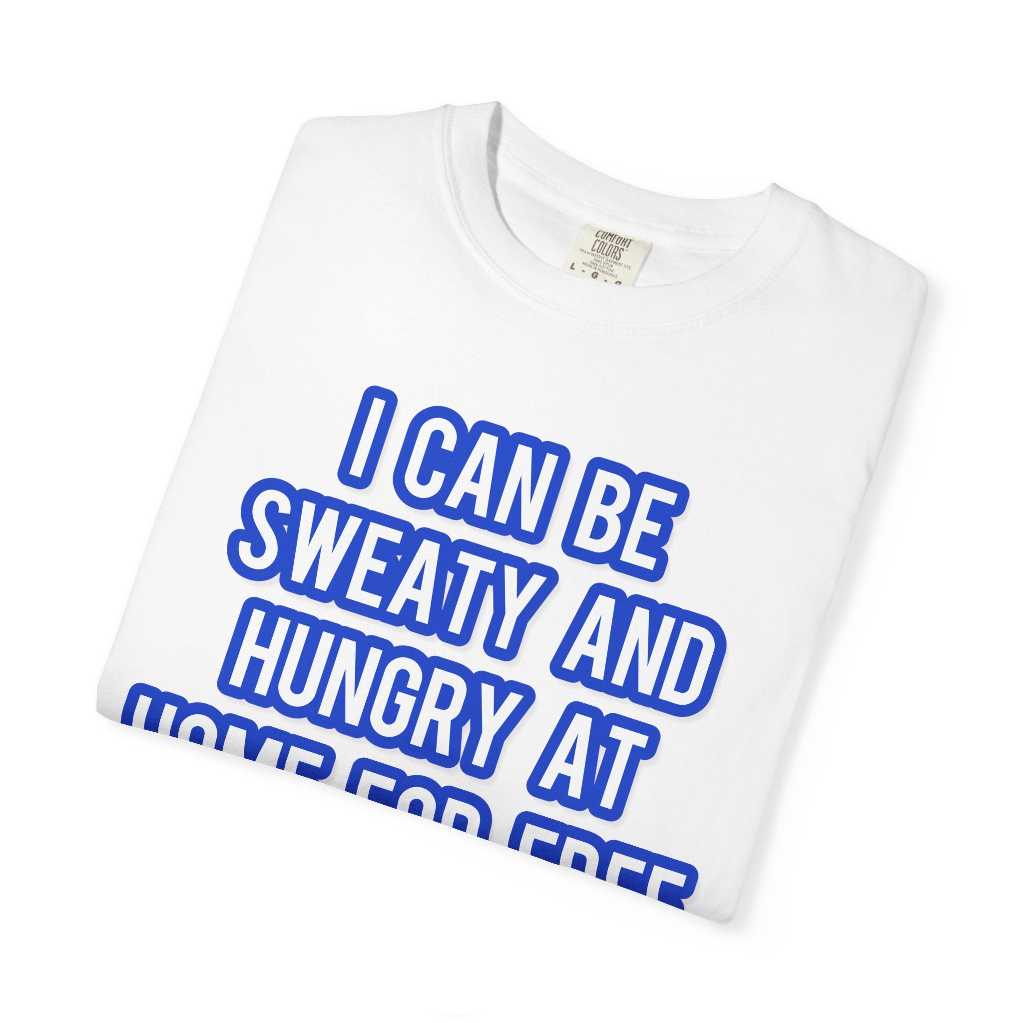 I can be sweaty and hungry at home for free