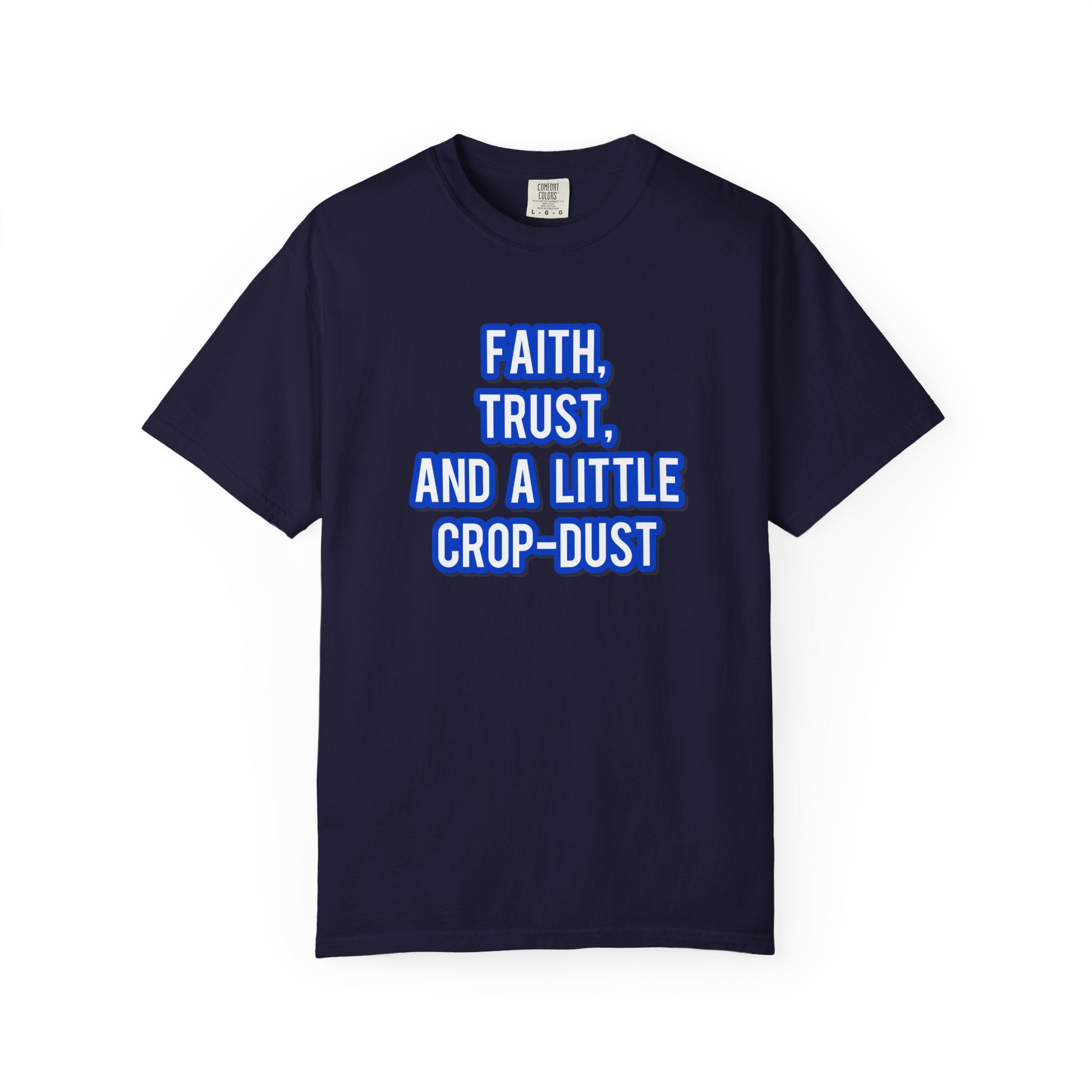 Faith, Trust, and a little Crop-Dust