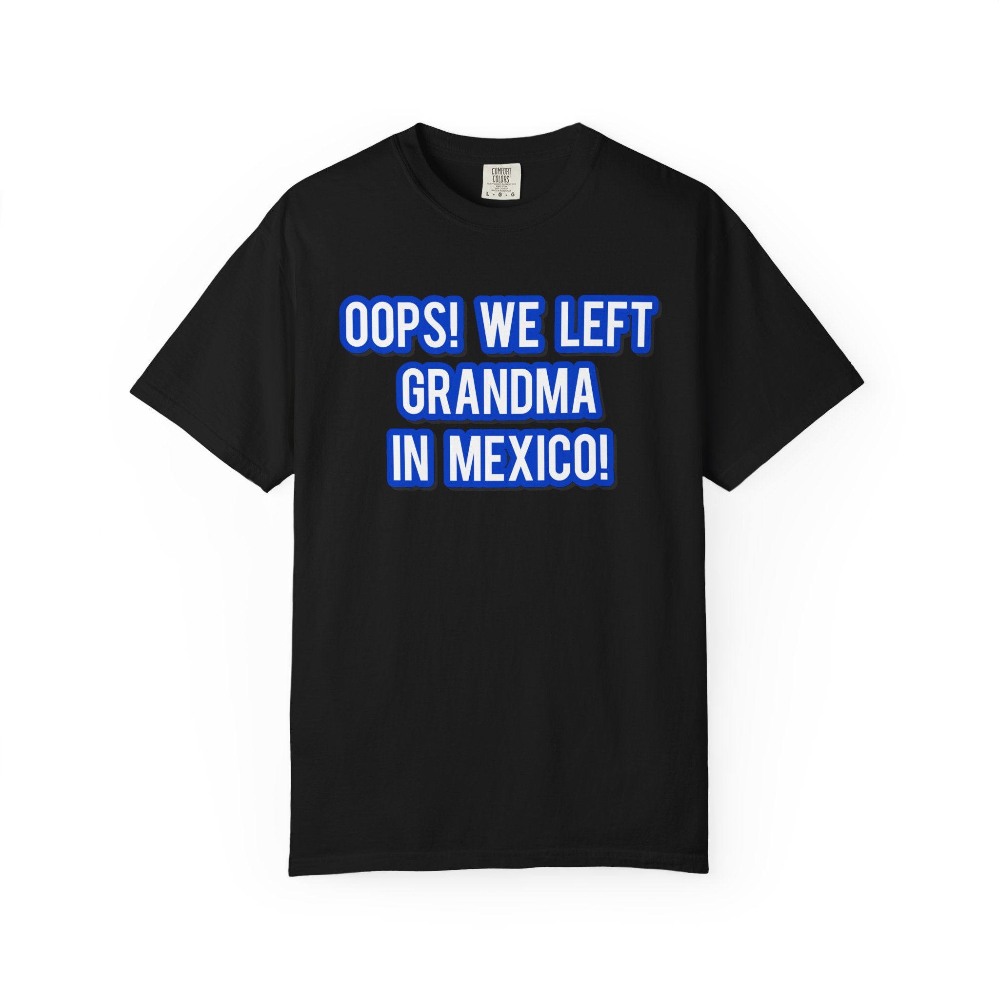 Oops! We left grandma in Mexico!
