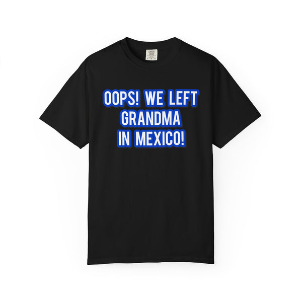 Oops! We left grandma in Mexico!