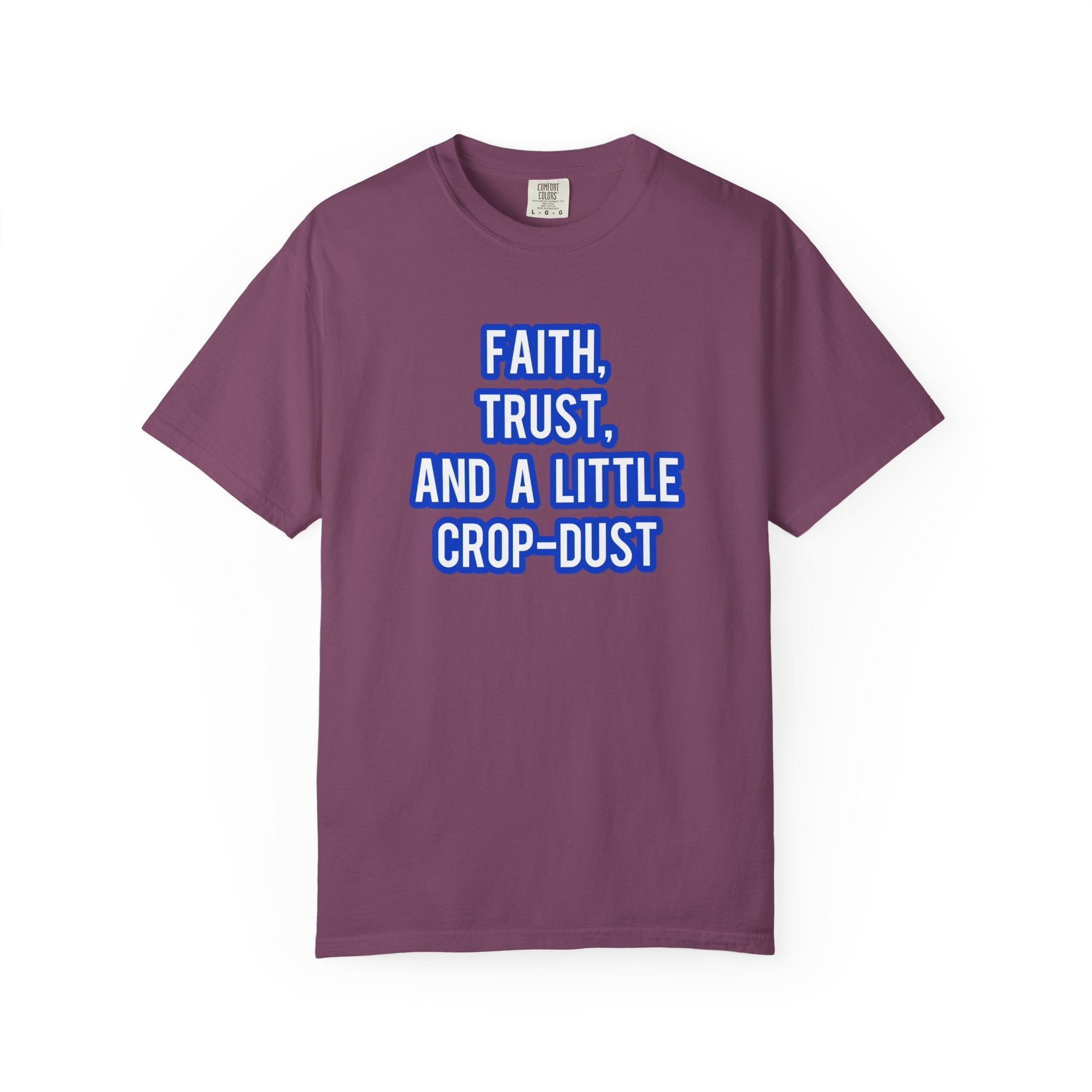 Faith, Trust, and a little Crop-Dust