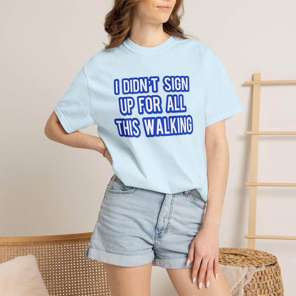 I Didn't Sign Up For All This Walking