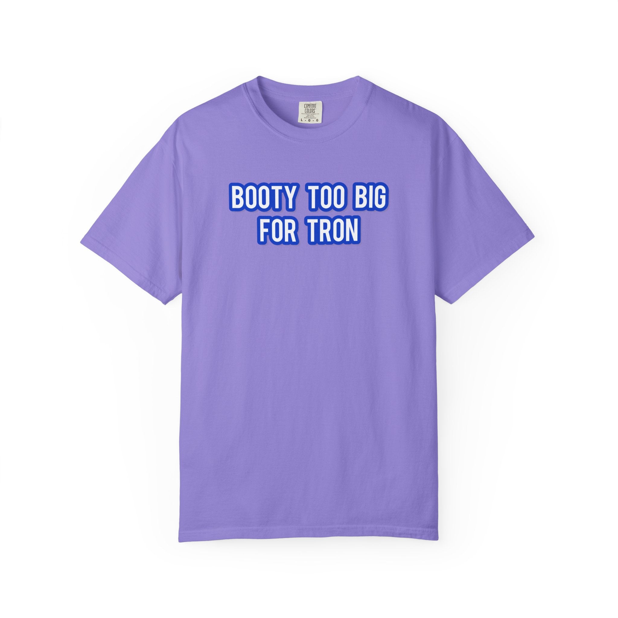 Booty Too Big For TRON